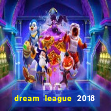 dream league 2018 dinheiro infinito